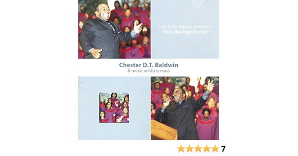 Sing It On Sunday Morning Ii Chester D T Baldwin Amazon De Musik Страницыкомпанииискусство и развлеченияdavis management & production teamвидеоchester dt baldwin is in the house!! amazon de