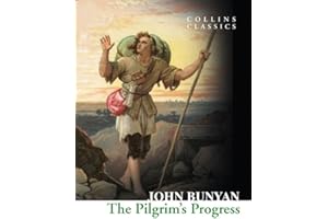 The Pilgrim’s Progress: A captivating journey through religious history and allegory (Collins Classics)