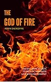 Image de The God of Fire: Ancient Vedic Secrets to Wealth, Love, Happiness and Enlightenment (Engli