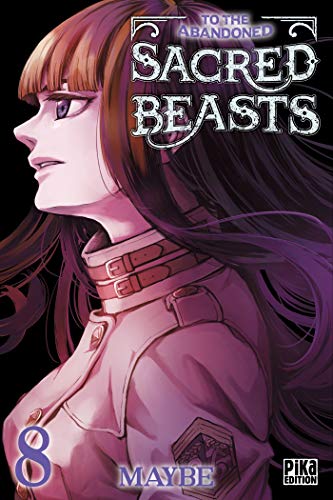 To the Abandoned Sacred Beasts — Tome 8