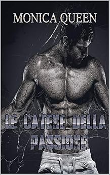 Monica Queen – Le catene della passione (2020)