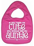 Image is Everything - If you think I'm cute you should see my auntie x - Baby, Toddler, Feeding Bib, Bubblegum Pink