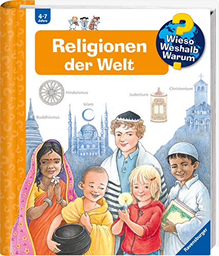 Religionen der Welt (Wieso? Weshalb? Warum?, Band 23)