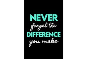 Never Forget The Difference You Make: Employee Appreciation Gift For Staff Members or Coworkers, Staff Appreciation Gift Notebook Journal