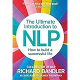 The Ultimate Introduction to Nlp: How To Build A Successful Life: The Secret to Living Life Happily. Trade Paperback