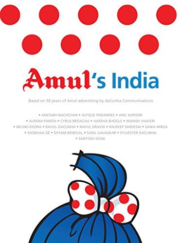 Download Amul's India : Based On 50 Years Of Amul Advertising By daCuncha Communication by Gujarat Co-operative Milk Marketing Federation Ltd (2015-04-21) Download Amul's India : Based On 50 Years Of Amul Advertising By daCuncha Communication by Gujarat Co-operative Milk Marketing Federation Ltd (2015-04-21)