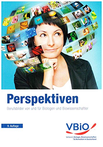 Download Perspektiven: Berufsbilder von und für Biologen und Biowissenschaftler Download Perspektiven: Berufsbilder von und für Biologen und Biowissenschaftler