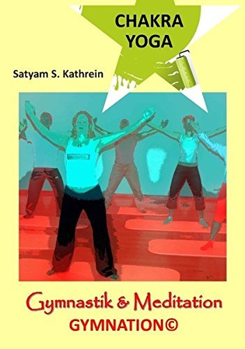 Chakra Yoga by Satyam S. Kathrein (2014-01-21)
