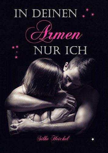 In Deinen Armen Nur Ich Lotte Valentin Liebesroman New Adult - 