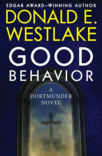 Good Behavior: A Dortmunder Novel (Book Six) (The Dortmunder Novels 6) (English Edition) livre