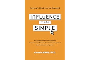 Influence made Simple: Anyone's Mind can be Changed