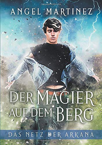 Preisvergleich Produktbild Der Magier auf dem Berg (Das Netz der Arkana, Band 1)