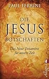 Image de Die Jesus-Botschaften: Das Neue Testament für unsere Zeit