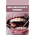 Medical Problems Relevant To Orthodontics