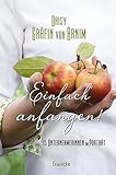 Einfach anfangen!: 15 Unternehmerinnen im Porträt by 