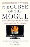 Image de The Curse of the Mogul: What's Wrong with the World's Leading Media Companies
