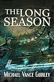 Front cover for the book The Long Season by Michael Vance Gurley