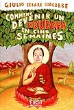 Comment devenir un bouddha en cinq semaines