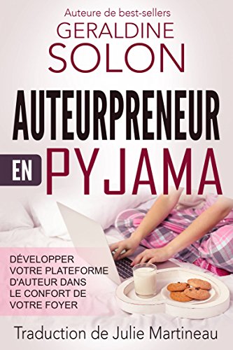 Book's Cover ofAuteurpreneur en pyjama  Développer votre plateforme dauteur dans le confort de votre foyer