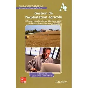 Gestion de l'exploitation agricole : Eléments pour la prise de décision à partir de l'étude de cas concrets