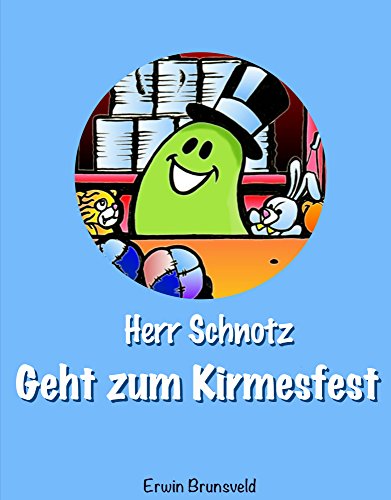 Herr Schnotz geht zum Kirmesfest
