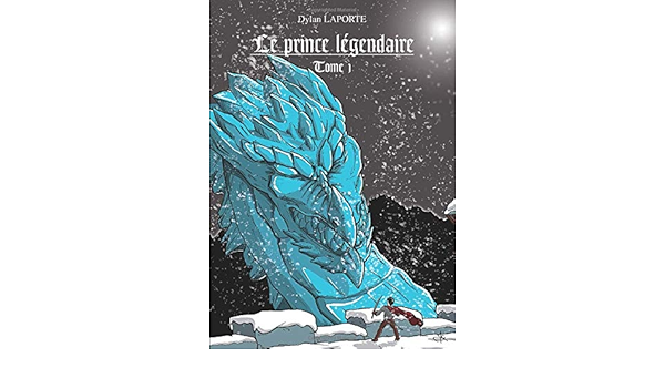 Amazon Fr Le Prince Legendaire Tome 1 Laporte Dylan Livres