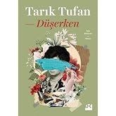 D&uuml;şerken