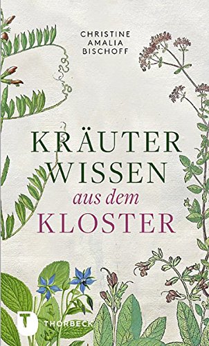 Download Kräuterwissen aus dem Kloster Download Kräuterwissen aus dem Kloster