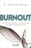 Burnout: Mit Achtsamkeit und Flow aus der Stressfalle by 