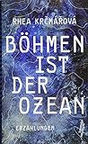 Bücher Neuerscheinungen 2022 - Böhmen ist der Ozean von Rhea Krčmářová