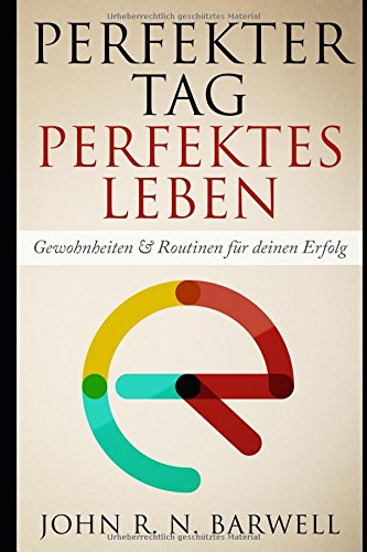Download Perfekter Tag, Perfektes Leben: Gewohnheiten & Routinen für deinen Erfolg Download Perfekter Tag, Perfektes Leben: Gewohnheiten & Routinen für deinen Erfolg