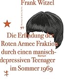 wiesbaden reisebank  Die Erfindung der Roten Armee Fraktion durch einen manisch-depressiven Teenager im Sommer 1969
