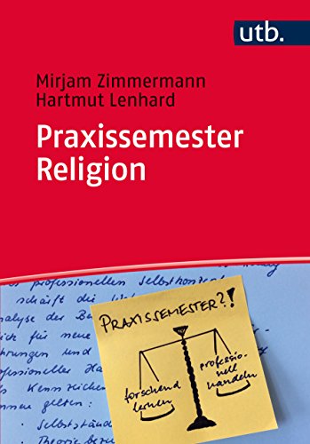 Download Praxissemester Religion: Handwerkszeug für Berufsanfängerinnen und Berufsanfänger
