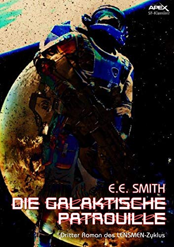 DIE GALAKTISCHE PATROUILLE - Dritter Roman des LENSMEN-Zyklus