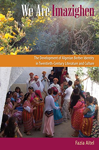 We Are Imazighen: The Development of Algerian Berber Identity in Twentieth-Century Literature and Culture livre