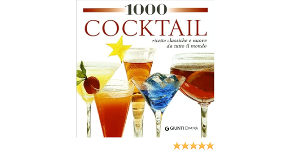 Amazon It 1000 Cocktail Per Tutte Le Occasioni Libri Amazon It 1000 Cocktail Per Tutte Le Occasioni Libri