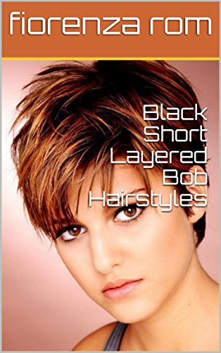 Black Short Layered Bob Hairstyles Ebook Fiorenza Rom Amazon In