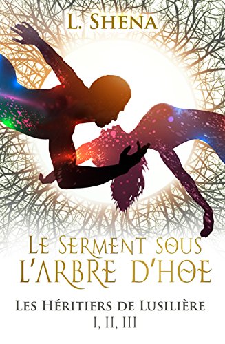Download Les Héritiers de Lusilière: I, II et III - Le Serment sous l'Arbre d'Hoe Download Les Héritiers de Lusilière: I, II et III - Le Serment sous l'Arbre d'Hoe