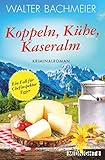 Image de Koppeln, Kühe, Kaseralm: Ein neuer Fall für Chefinspektor Egger (Ein-Kommissar-Egger-Krimi 3)