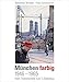 München farbig: 1946-1965, Vom Trümmerfeld zum U-Bahnbau by