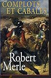 Complots et cabales (Fortune de France.)