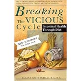 Breaking the Vicious Cycle: Intestinal Health Through Diet by Elaine Gottschall(1994-08-01)
