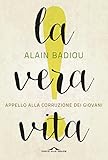 Image de La vera vita: Appello alla corruzione dei giovani