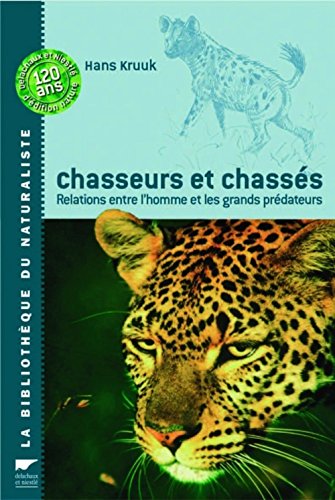 Download Chasseurs et chassés : Relations entre l'homme et les grands prédateurs Download Chasseurs et chassés : Relations entre l'homme et les grands prédateurs