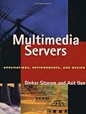 Multimedia Servers: Applications, Environments and Design (The Morgan Kaufmann Series in Multimedia Information and Systems) (English Edition) by 