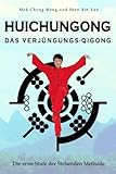 Image de Huichungong – Das Verjüngungs-Qigong: Die erste Stufe der Stehenden Methode