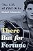 There But for Fortune: The Life of Phil Ochs by