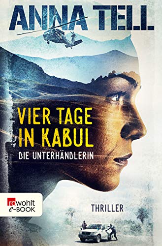 Vier Tage in Kabul (Die Unterhändlerin 1) Vier Tage in Kabul (Die Unterhändlerin 1)