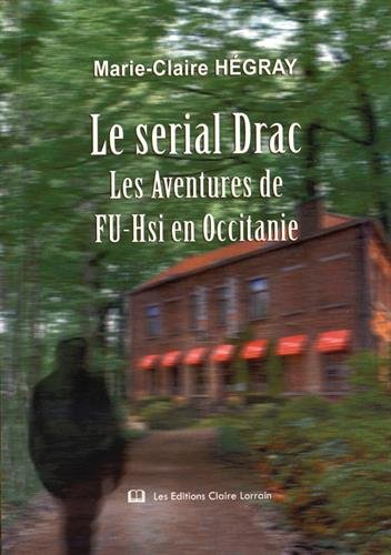 Le Serial Drac : les Aventures: Les aventures de Fu-Hsi en Occitanie