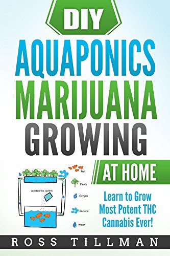Diy Aquaponics Marijuana Growing At Home Learn To Grow Most